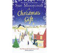A Christmas Gift: The #1 bestseller returns with her most uplifting, feel good romance yet