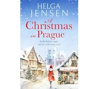 A Christmas in Prague : A gorgeously festive later in life romance