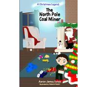 A Christmas Legend: The North Pole Coal Miner