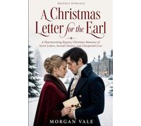 A Christmas Letter for the Earl: A Heartwarming Regency Christmas Romance of Secret Letters, Second Chances, and Unexpected Love (Regency Romance)
