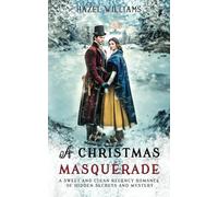 A Christmas Masquerade: A sweet and clean regency romance of hidden secrets and mystery