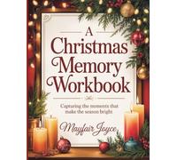 A Christmas Memory Workbook: Capturing the Moments That Make the Season Bright
