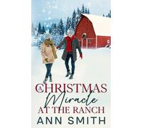 A Christmas Miracle at the Ranch: A Small Town Clean Romance