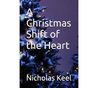 A Christmas Shift of the Heart: Large Print Christmas Gift Book For HealthCare Workers, RN, EMT, Paramedics, Elderly Adults