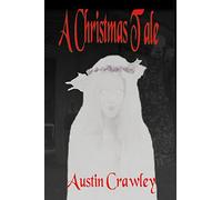 A Christmas Tale (The Creepy Holiday Tales Series)