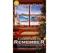 A Christmas to Remember: Based on the Hallmark Channel Original Movie
