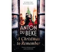 A Christmas to Remember : The festive feel-good romance from the Sunday Times bestselling author and national treasure, Anton Du Beke