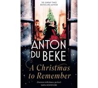 A Christmas to Remember : The festive feel-good romance from the Sunday Times bestselling author and national treasure, Anton Du Beke