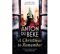 A Christmas to Remember: The festive feel-good romance from the Sunday Times bestselling author, Anton Du Beke (The Buckingham Hotel)