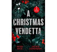 A Christmas Vendetta: Undoing His Innocent Enemy (Hot Winter Escapes) / His Innocent Unwrapped in Iceland
