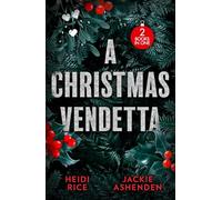 A Christmas Vendetta: Unwrap 2 new spicy billionaire enemies to lovers romances this winter! Perfect for fans of sinfully passionate nights and luxury snow lodges in 2026!