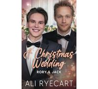 A Christmas Wedding: A Festive Winter Wedding MM Romance: 3 (Rory & Jack Contemporary MM Romance)