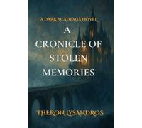 A Chronicle of Stolen Memories: A Dark Academia Novel