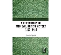 A Chronology of Medieval British History: 1307-1485