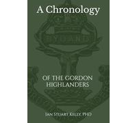 A Chronology of The Gordon Highlanders
