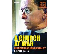 A Church at War: Anglicans and Homosexuality