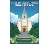 A Church of Ladder Day Saints Word Search: "Wholesome Word Hunts Rooted in Faith and Family" | "Bible-Based Puzzles for Kids and Parents" | "A ... Search Journey Through Scripture and Values"