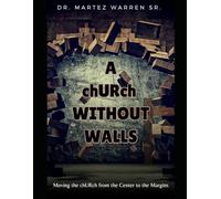 A chURch Without Walls: Moving the chURch from the Center to the Margins