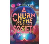 A Churn in the Virtual Society: An Into the Churn Novella