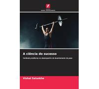 A ciência do sucesso: Variáveis preditoras no desempenho do levantamento de peso