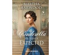 A Cinderella He Never Expected: A Historical Regency Romance Novel (Era of Scandals)
