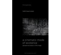 A Cinematic Mode of Existence : Perspectival Analytic of the Image
