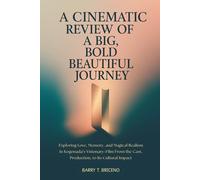 A Cinematic Review of A Big Bold Beautiful Journey: Exploring Love, Memory, and Magical Realism in Kogonada’s Visionary Film: From the Cast, Production, to Its Cultural Impact