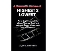 A Cinematic Review of Highest 2 Lowest: An In-Depth Look at the Vision, Themes, Cast, and Cultural Impact of the 2025 Neo-Noir Thriller