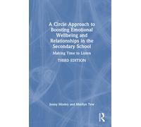 A Circle Approach to Boosting Emotional Wellbeing and Relationships in the Secondary School : Making Time to Listen