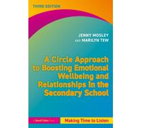 A Circle Approach to Boosting Emotional Wellbeing and Relationships in the Secondary School : Making Time to Listen