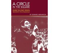 A Circle in the Square: Rabbi Shlomo Riskin Reinvents the Synagogue