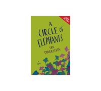 A Circle Of Elephants A Companion Novel by Eric Dinerstein