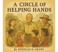 A Circle of Helping Hands: The Power of Community (The Honor Chronicles)