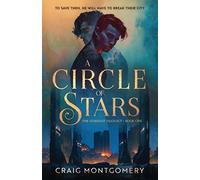 A Circle of Stars: The Stardust Duology Book One