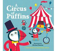 A Circus of Puffins: A First Book of Collective Nouns