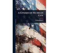 A Citizen of No Mean City