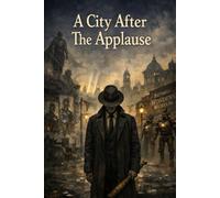 A City After The Applause (The Benandonner Continuum)