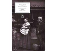 A City Girl (1887) (Broadview Editions): A Realistic Story
