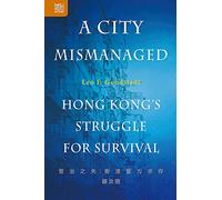 A City Mismanaged: Hong Kong's Struggle for Survival