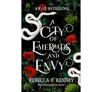 A City of Emeralds and Envy: An Oz Retelling: 3 (Wicked Darlings)