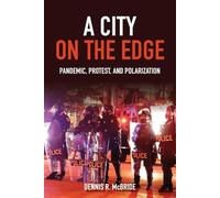 A City on the Edge: Pandemic, Protest, and Polarization