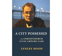 A City Possessed: The Christchurch Civic Crèche Case