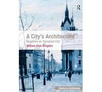 A City's Architecture: Aberdeen as 'Designed City' (Ashgate Studies in Architecture)