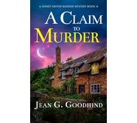 A Claim to Murder: an absolutely gripping British cozy murder mystery full of twists: 14 (A Honey Driver Murder Mystery)