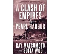 A Clash of Empires at Pearl Harbor: How Nanshin-ron, Japanese Nationalism, and Militarism Exacerbated the Imperialization of Asia