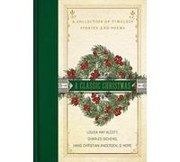 A Classic Christmas: A Collection of Timeless Stories and Poems