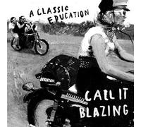 A Classic Education - Call It Blazing