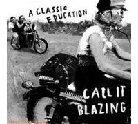 A Classic Education - Call It Blazing [VINYL]