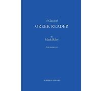 A Classical Greek Reader: With additions, a new introduction and disquisition on Gr onts.