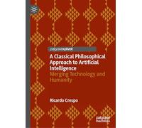 A Classical Philosophical Approach to Artificial Intelligence: Merging Technology and Humanity